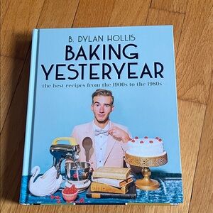 Baking Yesteryear by B. Dylan Hollis HARDCOVER unique recipes decade by decade